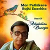 Mor Pathikere Bujhi Enechho